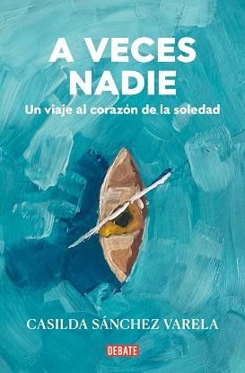 A VECES NADIE | 9788418967931 | SÁNCHEZ VARELA, CASILDA | Llibreria Geli - Llibreria Online de Girona - Comprar llibres en català i castellà