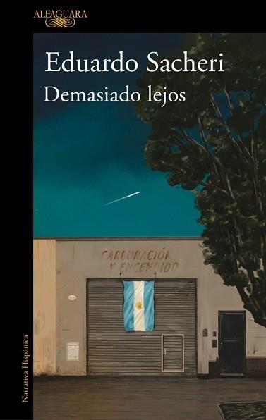 DEMASIADO LEJOS | 9788420439792 | SACHERI, EDUARDO | Libreria Geli - Librería Online de Girona - Comprar libros en catalán y castellano