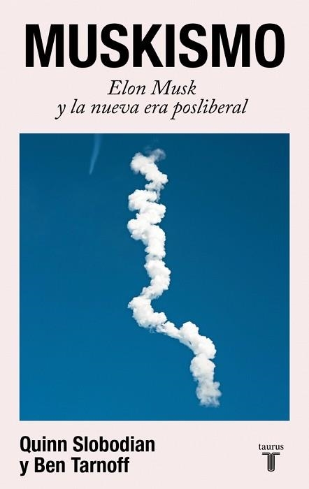 MUSKISMO.ELON MUSK Y LA NUEVA ERA POSLIBERAL | 9788430628018 | SLOBODIAN, QUINN/TARNOFF, BEN | Libreria Geli - Librería Online de Girona - Comprar libros en catalán y castellano