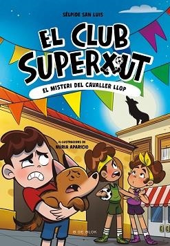 EL CLUB SUPERXUT-6.EL MISTERI DEL CAVALLER LLOP | 9791387695941 | SAN LUIS, SÉLPIDE | Libreria Geli - Librería Online de Girona - Comprar libros en catalán y castellano