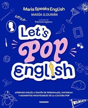 LET'S POP ENGLISH | 9788419441638 | G. DURÁN (@MARIASPEAKSENGLISH), MARÍA | Llibreria Geli - Llibreria Online de Girona - Comprar llibres en català i castellà