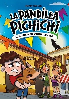LA PANDILLA PICHICHI-6.EL MISTERIO DEL CABALLERO-LOBO | 9791387695934 | SAN LUIS, SÉLPIDE | Llibreria Geli - Llibreria Online de Girona - Comprar llibres en català i castellà