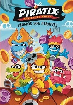 PIRATIX.PRIMERAS LECTURAS-1 ¡SOMOS LOS PIRATIX! | 9788448873691 | MAGICBOX | Llibreria Geli - Llibreria Online de Girona - Comprar llibres en català i castellà