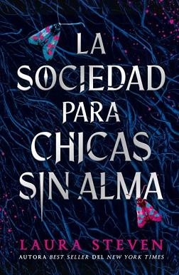 LA SOCIEDAD PARA CHICAS SIN ALMA | 9788410239883 | STEVEN, LAURA | Llibreria Geli - Llibreria Online de Girona - Comprar llibres en català i castellà
