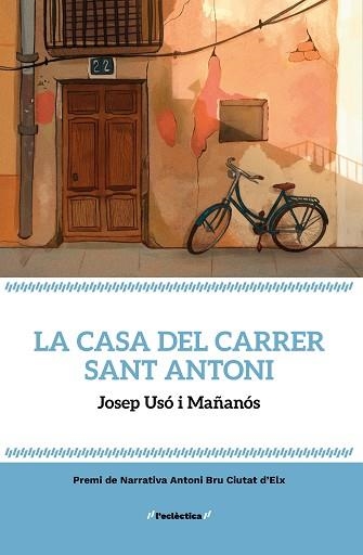 LA CASA DEL CARRER SANT ANTONI | 9788413589169 | USÓ I MAÑANÓS, JOSEP | Llibreria Geli - Llibreria Online de Girona - Comprar llibres en català i castellà