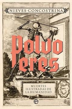 POLVO ERES. MUERTES ILUSTRADAS DE LA HUMANIDAD | 9788410943438 | CONCOSTRINA, NIEVES | Libreria Geli - Librería Online de Girona - Comprar libros en catalán y castellano