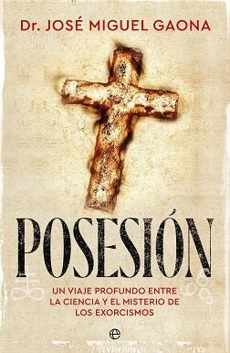 POSESIÓN.UN PSIQUIATRA ENTRE EXORCISTAS | 9788410943469 | GAONA, DR. JOSÉ MIGUEL | Llibreria Geli - Llibreria Online de Girona - Comprar llibres en català i castellà