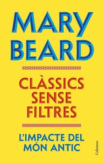 CLÀSSICS SENSE FILTRES | 9788466435260 | BEARD, MARY | Llibreria Geli - Llibreria Online de Girona - Comprar llibres en català i castellà