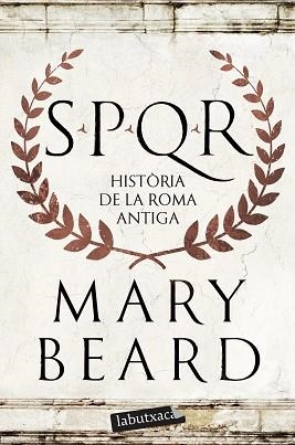 SPQR.HISTÒRIA DE LA ROMA ANTIGA | 9791387802561 | BEARD, MARY | Llibreria Geli - Llibreria Online de Girona - Comprar llibres en català i castellà