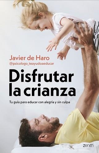 DISFRUTAR LA CRIANZA | 9788408317661 | JAVIER DE HARO @PSICOLOGO_TEAYUDOAEDUCAR | Llibreria Geli - Llibreria Online de Girona - Comprar llibres en català i castellà