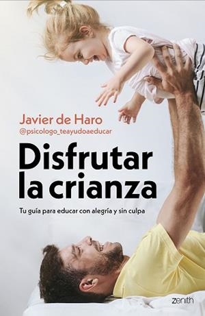 DISFRUTAR LA CRIANZA | 9788408317661 | JAVIER DE HARO @PSICOLOGO_TEAYUDOAEDUCAR | Llibreria Geli - Llibreria Online de Girona - Comprar llibres en català i castellà