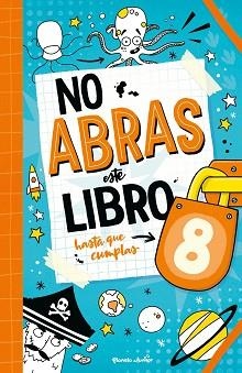 NO ABRAS ESTE LIBRO HASTA QUE CUMPLAS-8 | 9788408321118 | Llibreria Geli - Llibreria Online de Girona - Comprar llibres en català i castellà