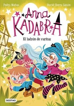 ANNA KADABRA-18.EL LADRÓN DE VARITAS | 9788408321453 | MAÑAS, PEDRO/SIERRA LISTÓN, DAVID | Llibreria Geli - Llibreria Online de Girona - Comprar llibres en català i castellà