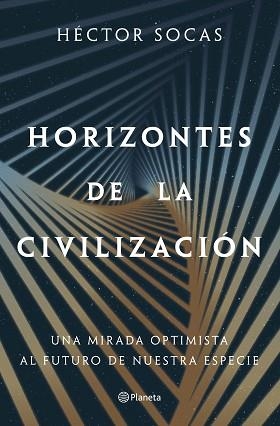 HORIZONTES DE LA CIVILIZACIÓN | 9788408322115 | SOCAS, HÉCTOR | Llibreria Geli - Llibreria Online de Girona - Comprar llibres en català i castellà