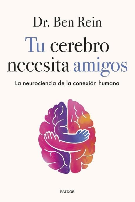 TU CEREBRO NECESITA AMIGOS | 9788449345555 | DR. BEN REIN | Llibreria Geli - Llibreria Online de Girona - Comprar llibres en català i castellà