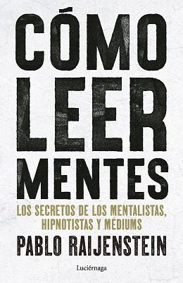 CÓMO LEER MENTES | 9791387667719 | RAIJENSTEIN, PABLO | Llibreria Geli - Llibreria Online de Girona - Comprar llibres en català i castellà