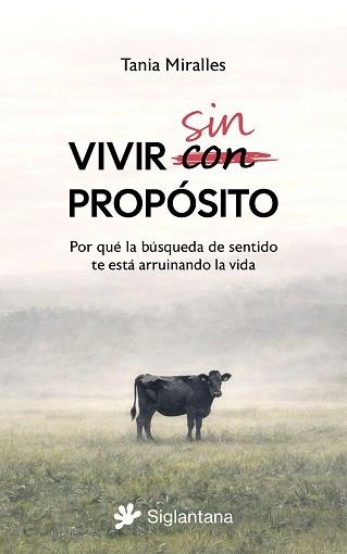 VIVIR SIN PROPÓSITO | 9791399196030 | MIRALLES, TANIA | Llibreria Geli - Llibreria Online de Girona - Comprar llibres en català i castellà