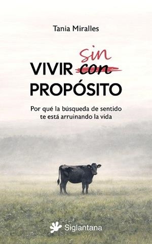 VIVIR SIN PROPÓSITO | 9791399196030 | MIRALLES, TANIA | Llibreria Geli - Llibreria Online de Girona - Comprar llibres en català i castellà