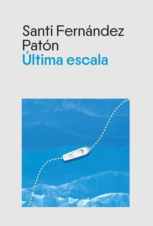 ÚLTIMA ESCALA | 9788412929393 | FERNÁNDEZ PATÓN, SANTI | Llibreria Geli - Llibreria Online de Girona - Comprar llibres en català i castellà