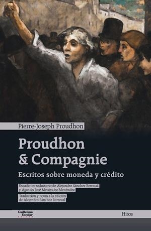 PROUDHON & COMPAGNIE.ESCRITOS SOBRE MONEDA Y CRÉDITO | 9791387789565 | PROUDHON, PIERRE-JOSEPH | Llibreria Geli - Llibreria Online de Girona - Comprar llibres en català i castellà