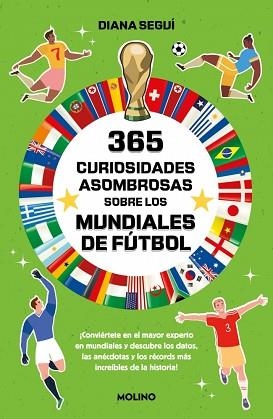 365 CURIOSIDADES ASOMBROSAS SOBRE LOS MUNDIALES DE FÚTBOL | 9788427256224 | SEGUÍ JIMÉNEZ, DIANA | Llibreria Geli - Llibreria Online de Girona - Comprar llibres en català i castellà