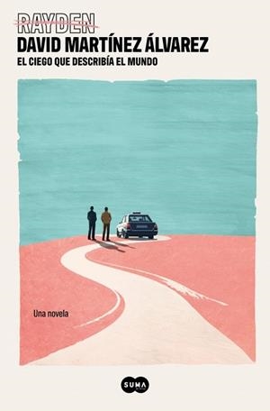 EL CIEGO QUE DESCRIBÍA EL MUNDO | 9788410257443 | MARTÍNEZ ÁLVAREZ (RAYDEN), DAVID | Llibreria Geli - Llibreria Online de Girona - Comprar llibres en català i castellà