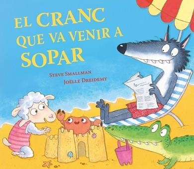 EL CRANC QUE VA VENIR A SOPAR (L'OVELLETA QUE VA VENIR A SOPAR) | 9788448873035 | SMALLMAN, STEVE | Llibreria Geli - Llibreria Online de Girona - Comprar llibres en català i castellà
