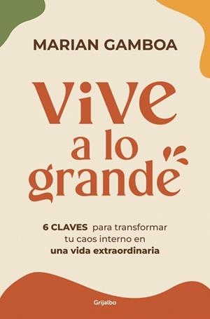VIVE A LO GRANDE | 9788425372049 | GAMBOA, MARIAN | Llibreria Geli - Llibreria Online de Girona - Comprar llibres en català i castellà