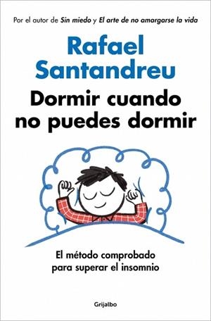 DORMIR CUANDO NO PUEDES DORMIR | 9788425375811 | SANTANDREU, RAFAEL | Llibreria Geli - Llibreria Online de Girona - Comprar llibres en català i castellà