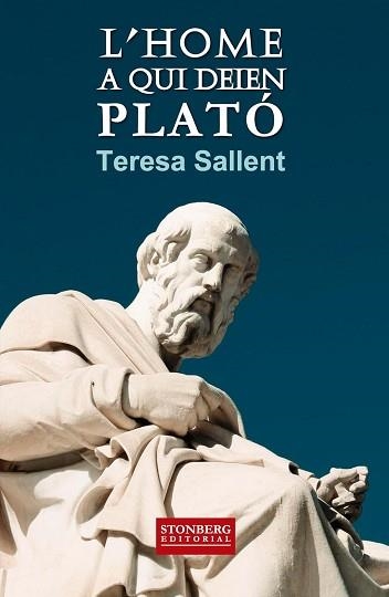 L'HOME A QUI DEIEN PLATÓ | 9791399144710 | SALLENT PUIGCERCÓS, TERESA | Libreria Geli - Librería Online de Girona - Comprar libros en catalán y castellano