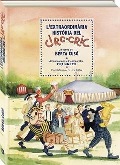 L'EXTRAORDINÀRIA HISTÒRIA DEL CIRC CRIC | 9788419605405 | CUSÓ, BERTA | Llibreria Geli - Llibreria Online de Girona - Comprar llibres en català i castellà