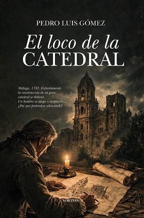EL LOCO DE LA CATEDRAL | 9791370203214 | GÓMEZ CARMONA, PEDRO LUIS | Llibreria Geli - Llibreria Online de Girona - Comprar llibres en català i castellà