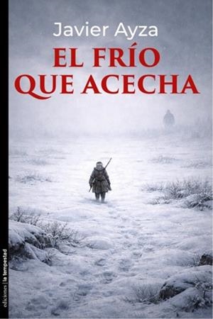 EL FRIO QUE ACECHA | 9788479482244 | AYZA, JAVIER | Llibreria Geli - Llibreria Online de Girona - Comprar llibres en català i castellà