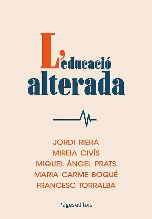 L'EDUCACIÓ ALTERADA | 9788413037035 | RIERA, JORDI/CIVÍS, MIREIA/PRATS, MIQUEL ÀNGEL | Llibreria Geli - Llibreria Online de Girona - Comprar llibres en català i castellà