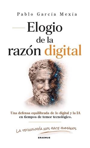 ELOGIO DE LA RAZÓN DIGITAL | 9788415462996 | GARCÍA MEXÍA, PABLO | Llibreria Geli - Llibreria Online de Girona - Comprar llibres en català i castellà