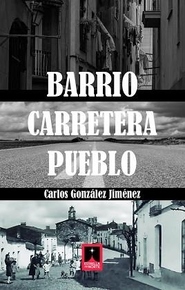 BARRIO.CARRETERA.PUEBLO | 9791399154030 | GONZALEZ JIMENEZ, CARLOS | Llibreria Geli - Llibreria Online de Girona - Comprar llibres en català i castellà