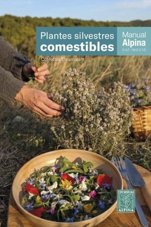 PLANTES SILVESTRES COMESTIBLES | 9788470112188 | COL.LECTIU EIXARCOLANT | Llibreria Geli - Llibreria Online de Girona - Comprar llibres en català i castellà