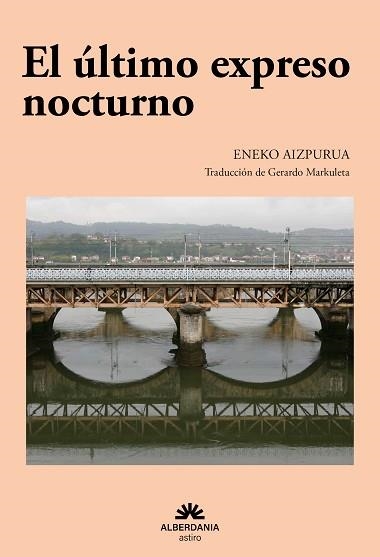 EL ÚLTIMO EXPRESO NOCTURNO | 9788498689211 | AIZPURUA, ENEKO | Llibreria Geli - Llibreria Online de Girona - Comprar llibres en català i castellà