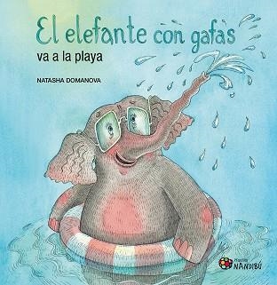 EL ELEFANTE CON GAFAS VA A LA PLAYA | 9791399135466 | DOMANOVA, NATASHA | Llibreria Geli - Llibreria Online de Girona - Comprar llibres en català i castellà