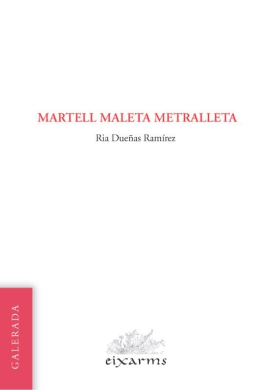 MARTELL MALETA METRALLETA | 9788412891171 | DUEÑAS RAMÍREZ, RIA | Libreria Geli - Librería Online de Girona - Comprar libros en catalán y castellano