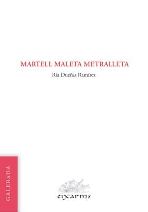 MARTELL MALETA METRALLETA | 9788412891171 | DUEÑAS RAMÍREZ, RIA | Libreria Geli - Librería Online de Girona - Comprar libros en catalán y castellano