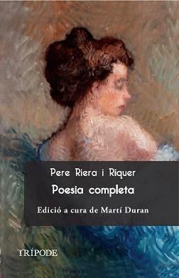 PERE RIERA RIQUER(POESIA COMPLETA) | 9791399187212 | RIERA RIQUER, PERE | Llibreria Geli - Llibreria Online de Girona - Comprar llibres en català i castellà