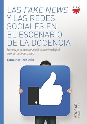 LAS FAKE NEWS Y LAS REDES SOCIALES EN EL ESCENARIO DE LA DOCENCIA | 9788428839600 | MARTÍNEZ OTÓN, LAURA | Llibreria Geli - Llibreria Online de Girona - Comprar llibres en català i castellà