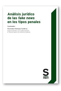 ANÁLISIS JURÍDICO DE LAS FAKE NEWS EN LOS TIPOS PENALES | 9788418247439 | CAMPOMANES CALEZA, ALBERTO/FERNÁNDEZ ENTRALGO, JESÚS | Llibreria Geli - Llibreria Online de Girona - Comprar llibres en català i castellà