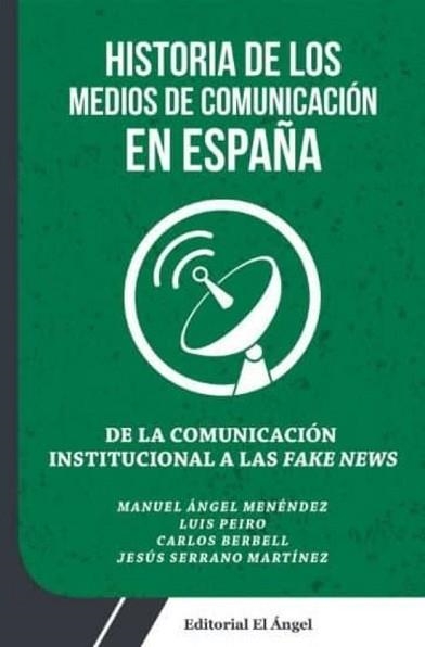 HISTORIA DE LOS MEDIOS DE COMUNICACIÓN EN ESPAÑA | 9788494780431 | MENÉNDEZ, MANUEL ÁNGEL | Libreria Geli - Librería Online de Girona - Comprar libros en catalán y castellano