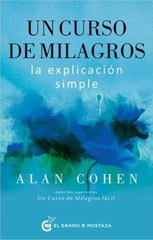 UN CURSO DE MILAGROS.LA EXPLICACIÓN SIMPLE | 9791399170665 | COHEN,ALAN | Llibreria Geli - Llibreria Online de Girona - Comprar llibres en català i castellà