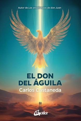 EL DON DEL ÁGUILA | 9788411082105 | CASTANEDA, CARLOS | Llibreria Geli - Llibreria Online de Girona - Comprar llibres en català i castellà