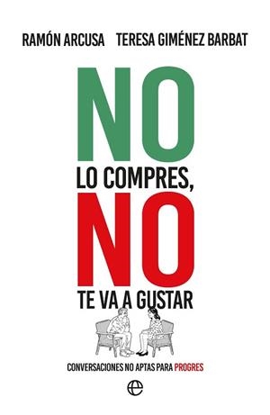 NO LO COMPRES,NO TE VA A GUSTAR | 9788410943452 | ARCUSA, RAMÓN/GIMÉNEZ BARBAT, TERESA | Llibreria Geli - Llibreria Online de Girona - Comprar llibres en català i castellà