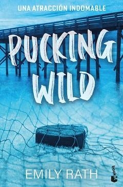 PUCKING WILD.UNA ATRACCIÓN INDOMABLE (SERIE PUCKING, 2) | 9788408322061 | RATH, EMILY | Libreria Geli - Librería Online de Girona - Comprar libros en catalán y castellano