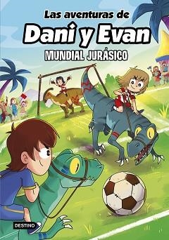 LAS AVENTURAS DE DANI Y EVAN-15.MUNDIAL JURÁSICO | 9788408322146 | Llibreria Geli - Llibreria Online de Girona - Comprar llibres en català i castellà